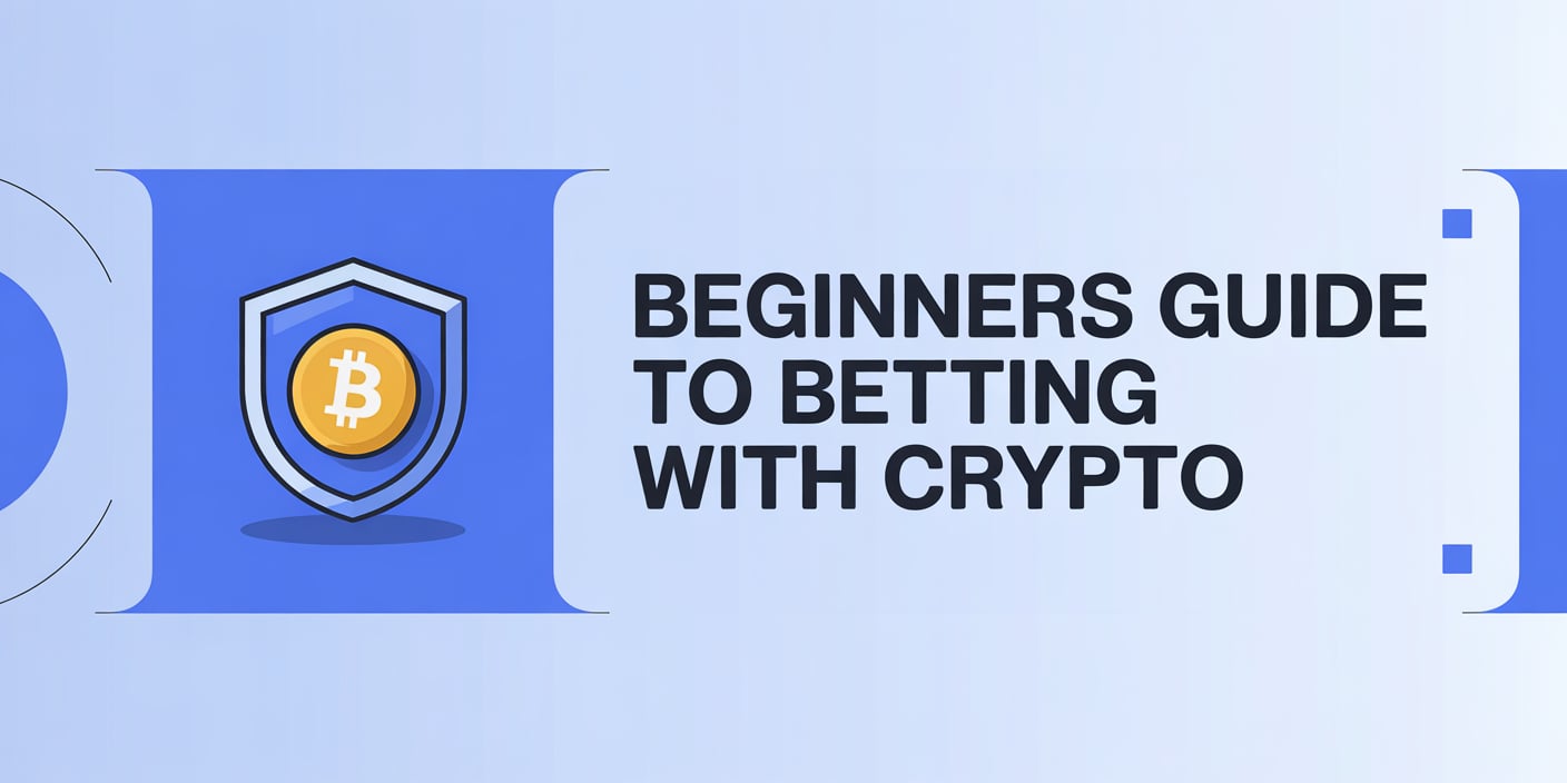 Beginners Guide To Betting With Crypto