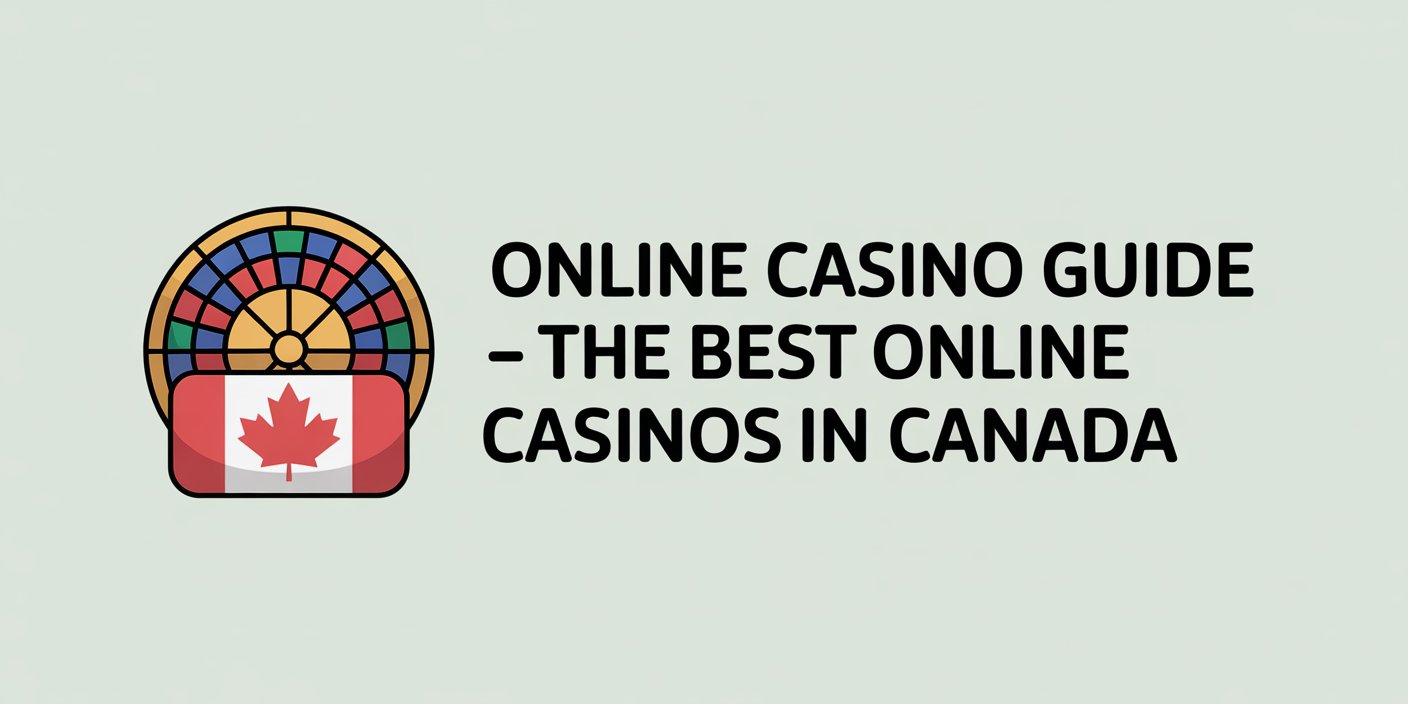 Online Casino Guide – The Best Online Casinos in Canada